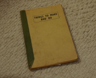 Things to Make and Do, Wm. A. Bagley, 1946